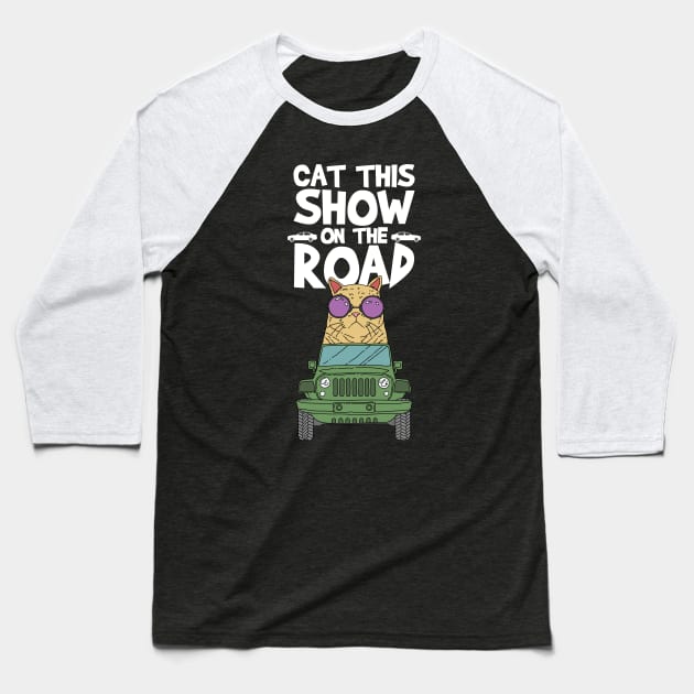Cat this Show on the Road Pun Baseball T-Shirt by Freid